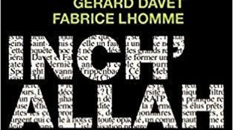 Gérard Davet/Fabrice Lhomme: „Inch'Allah: Islamisation a visage découvert”