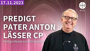 redigt Pater Anton Lässer CP 17.11.2023