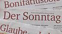 &bdquo;Bonifatiusbote&ldquo;, &bdquo;Der Sonntag&ldquo; und &bdquo;Glaube und Leben&ldquo; sollen nur noch bis Ende 2023 erscheinen
