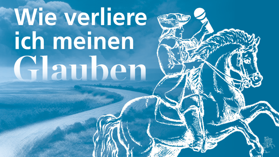 Podcast "Wie verliere ich meinen Glauben"