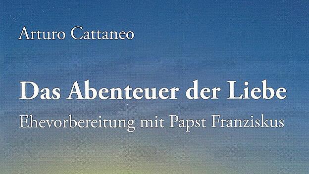 Titelblatt der Broschüre "Abenteuer der Liebe - Ehevorbereitung mit Papst Franziskus"