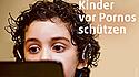 Kinder vor Pornos schützen