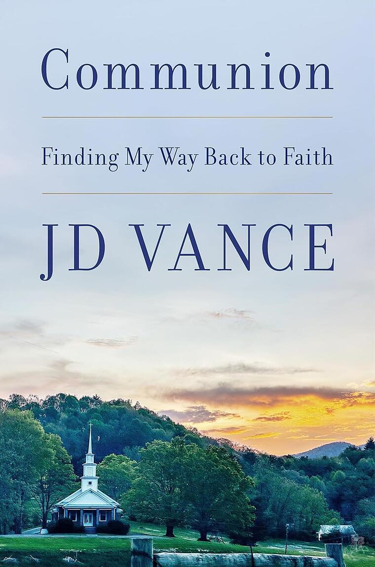 J.D. Vance: Communion. Finding My Way Back to Faith.