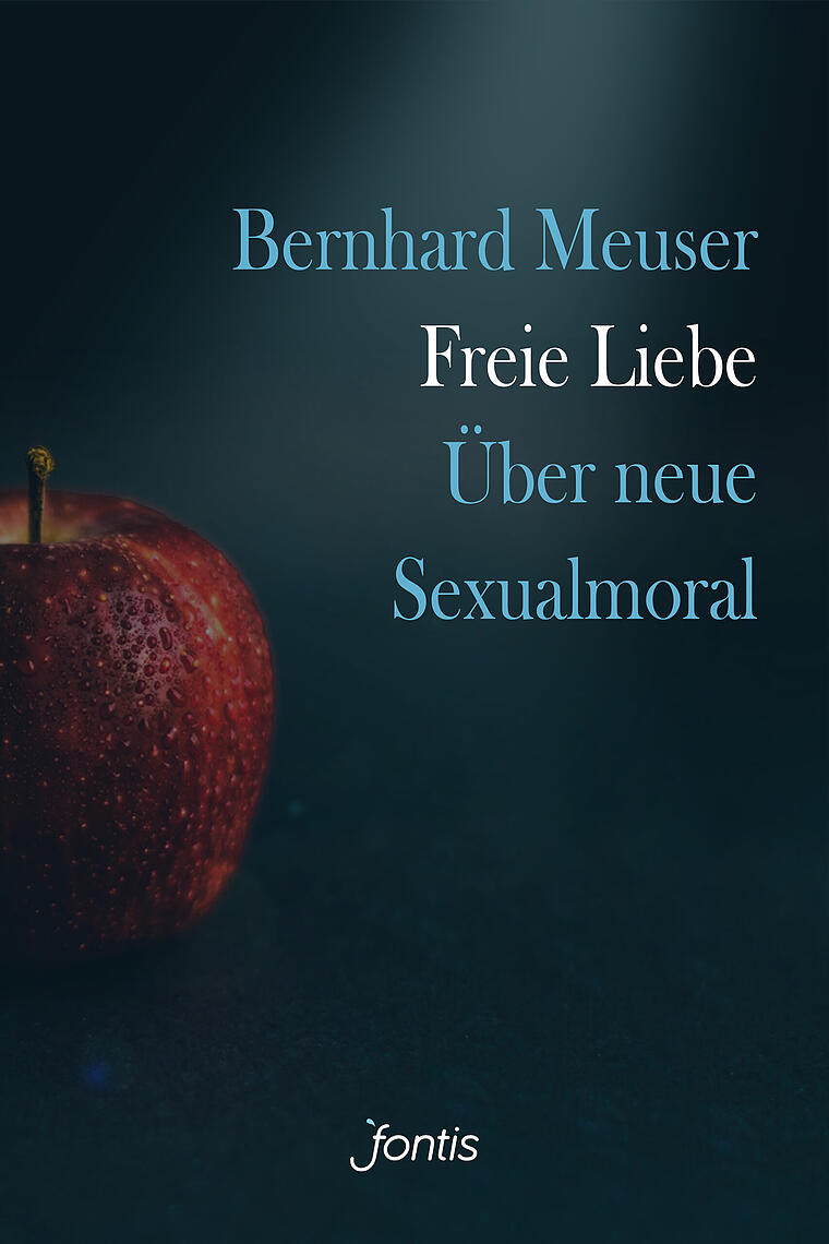 Buchcover : "Freie Liebe, Über neue Sexualmoral",  von Bernhard Meuser