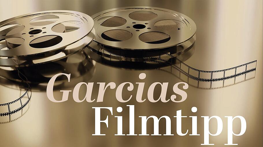 Garcias Filmtipp