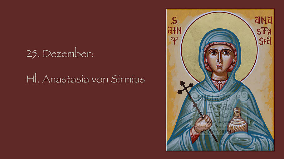 Heilige Anastasia von Sirmius