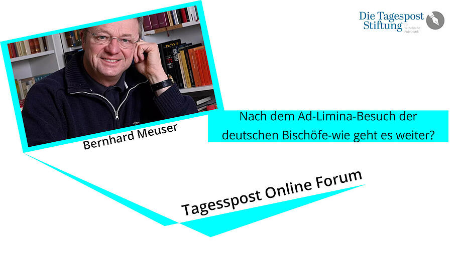 Tagespost Online Forum: Berhard Meuser sprach über den Synodalen Weg und den Ad - Limina - Besuch der deutschen Bischöfe